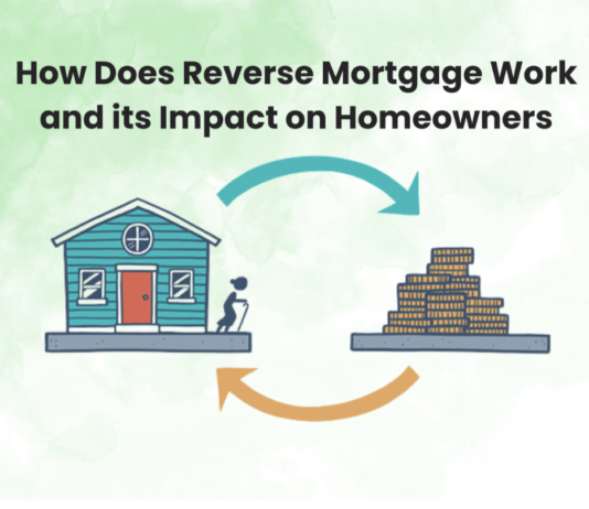 How Does Reverse Mortgage Work and its Impact on Homeowners